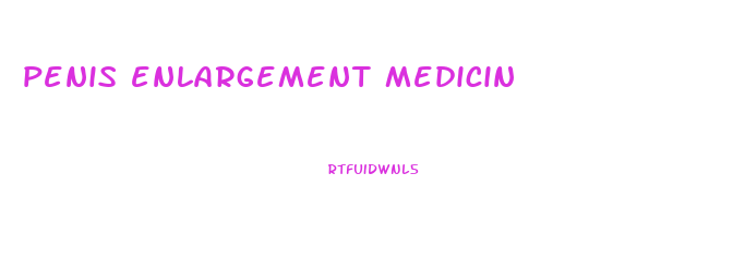 penis enlargement medicin