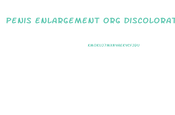 penis enlargement org discoloration