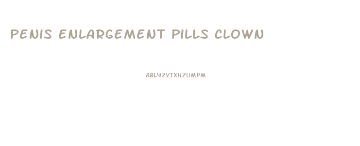 penis enlargement pills clown