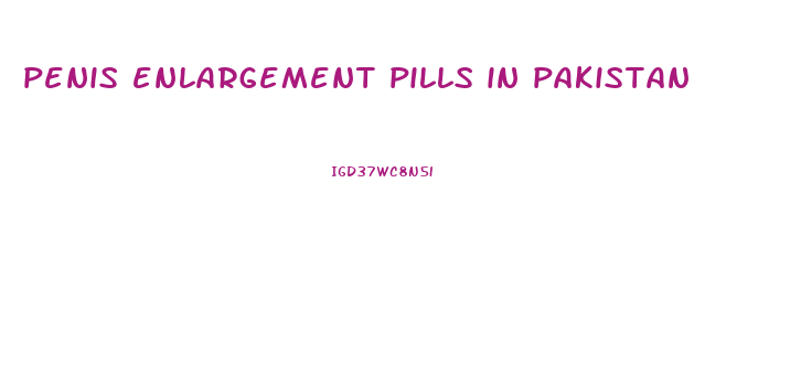 penis enlargement pills in pakistan