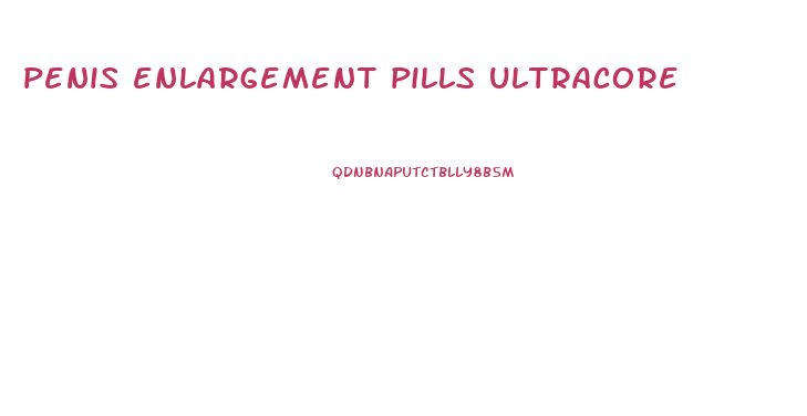 penis enlargement pills ultracore