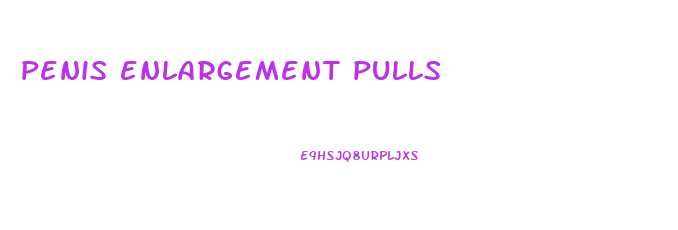 penis enlargement pulls