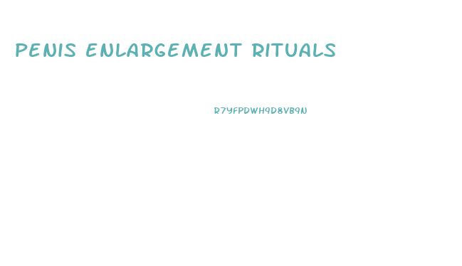 penis enlargement rituals