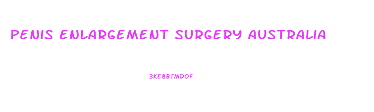 penis enlargement surgery australia