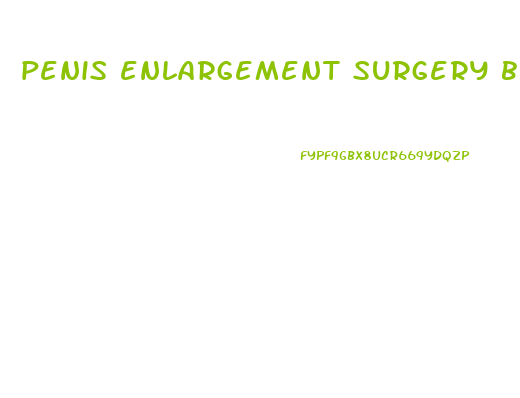 penis enlargement surgery before and afyer results