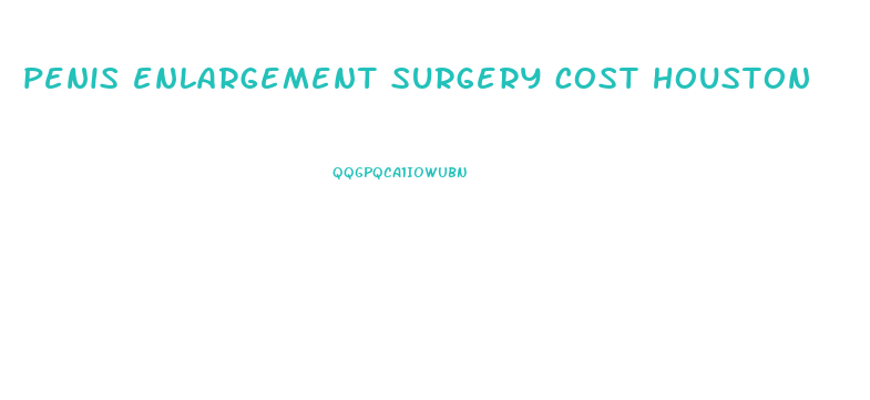 penis enlargement surgery cost houston
