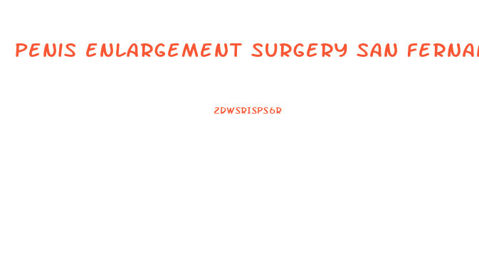 penis enlargement surgery san fernando valley