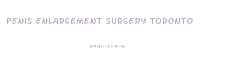 penis enlargement surgery toronto