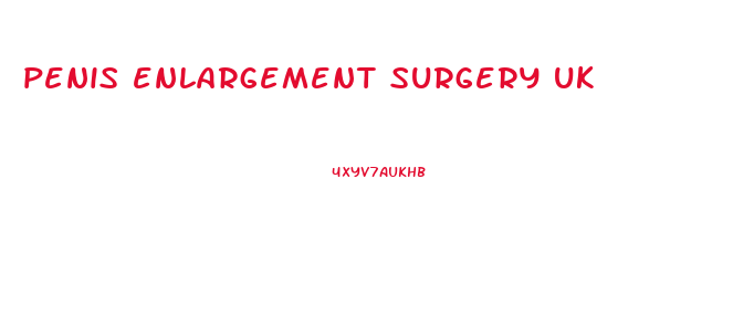 penis enlargement surgery uk