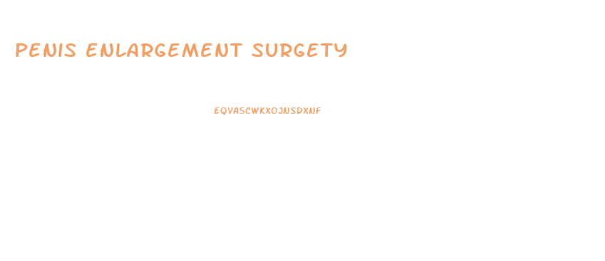 penis enlargement surgety