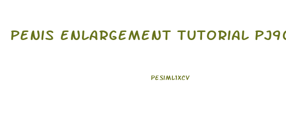 penis enlargement tutorial pj90