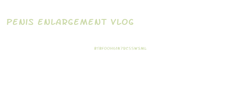 penis enlargement vlog