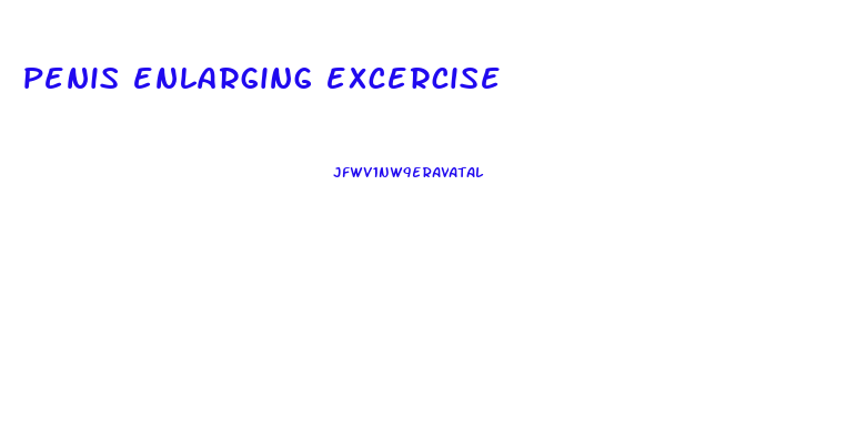 penis enlarging excercise