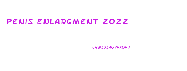 penis enlargment 2022