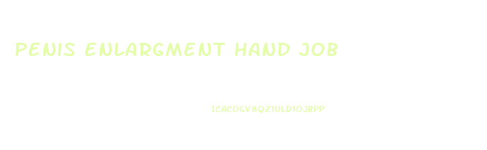 penis enlargment hand job