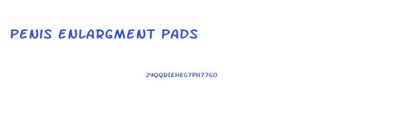 penis enlargment pads