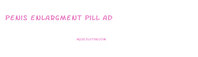 penis enlargment pill ad