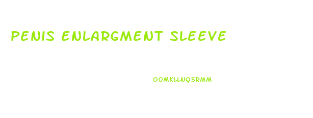 penis enlargment sleeve