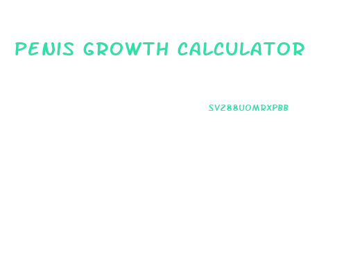 penis growth calculator