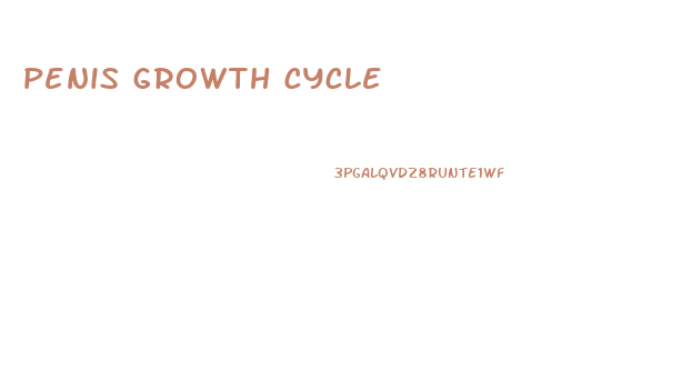 penis growth cycle