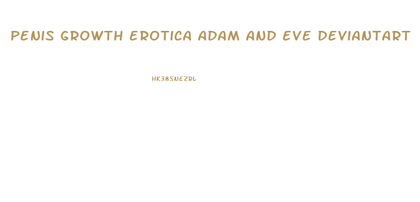 penis growth erotica adam and eve deviantart