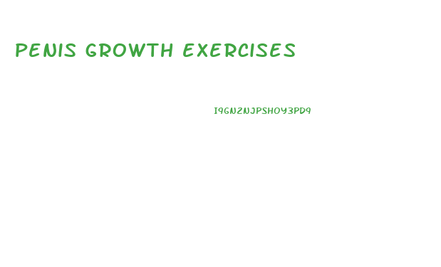 penis growth exercises