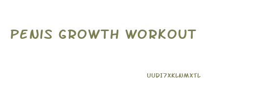 penis growth workout