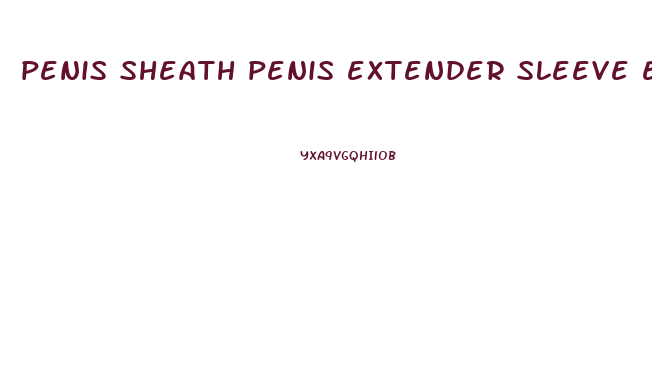 penis sheath penis extender sleeve enlarger stretch enhancer