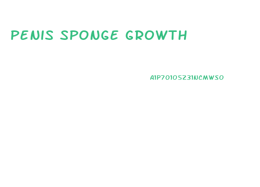 penis sponge growth