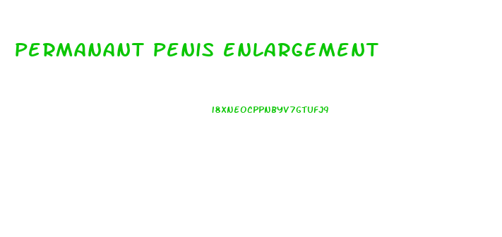 permanant penis enlargement