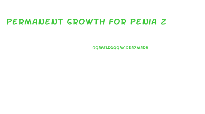 permanent growth for penia 2