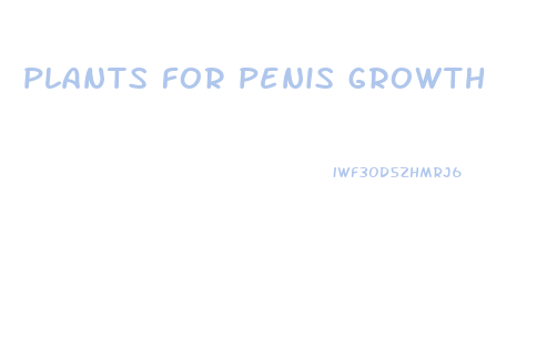 plants for penis growth