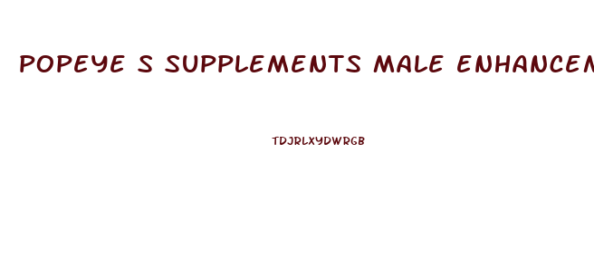 popeye s supplements male enhancement