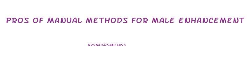 pros of manual methods for male enhancement