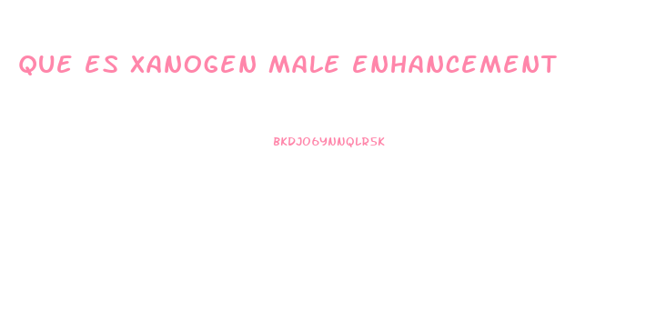 que es xanogen male enhancement