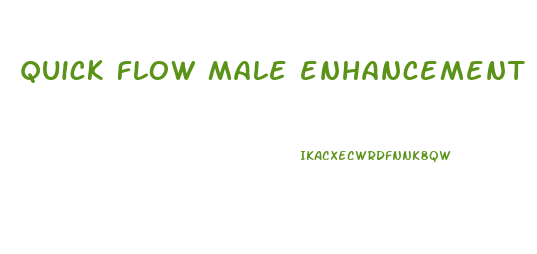 quick flow male enhancement scam