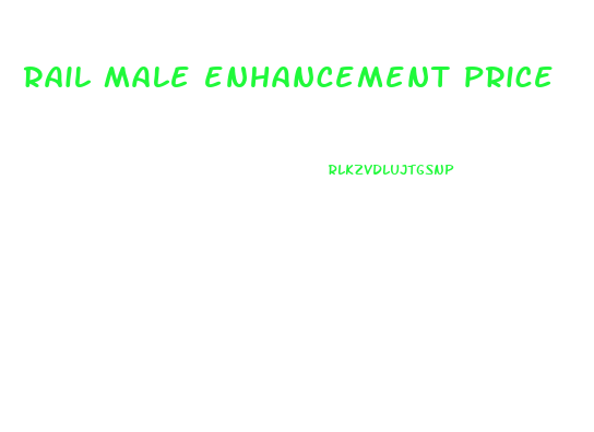 rail male enhancement price