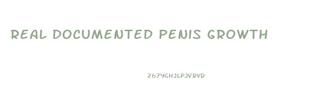 real documented penis growth