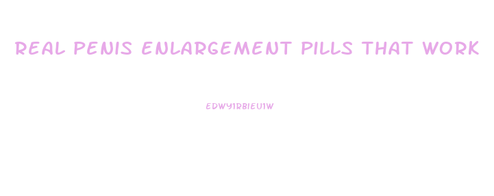 real penis enlargement pills that work