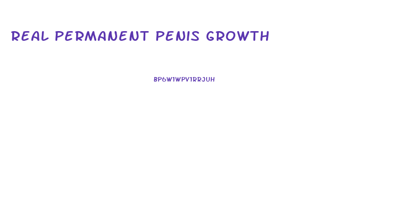 real permanent penis growth