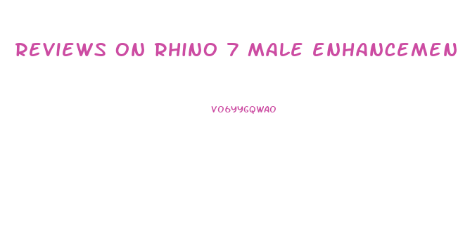 reviews on rhino 7 male enhancement