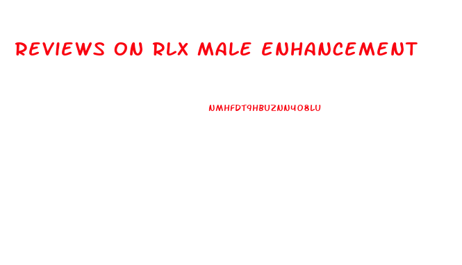 reviews on rlx male enhancement