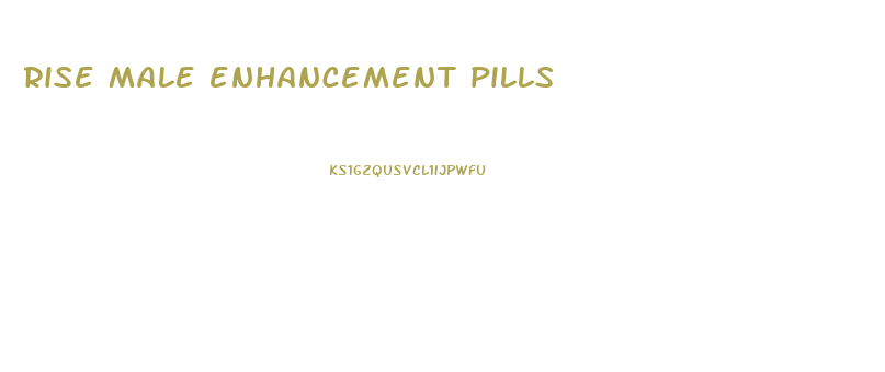 rise male enhancement pills