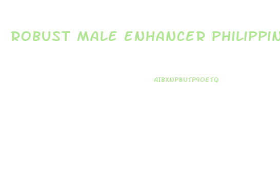 robust male enhancer philippines