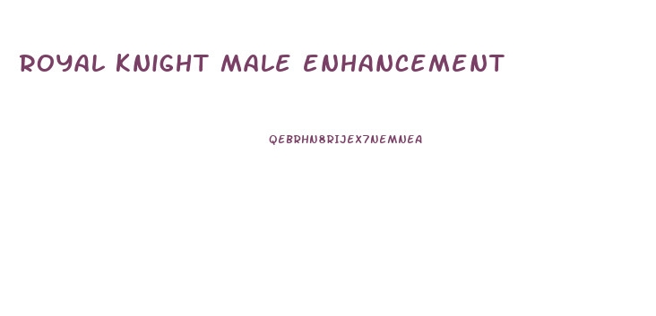 royal knight male enhancement