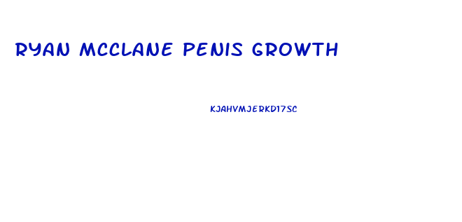 ryan mcclane penis growth