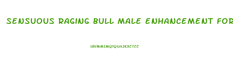 sensuous raging bull male enhancement formula 100ml