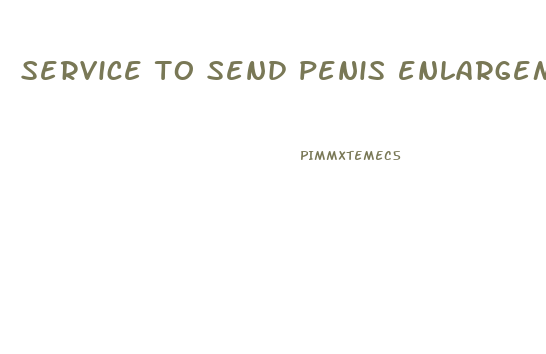 service to send penis enlargement info