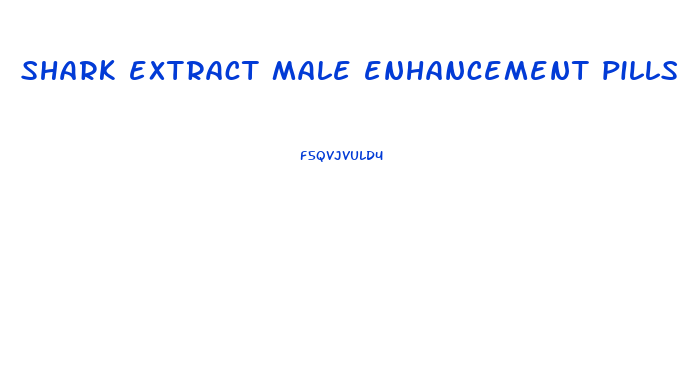 shark extract male enhancement pills