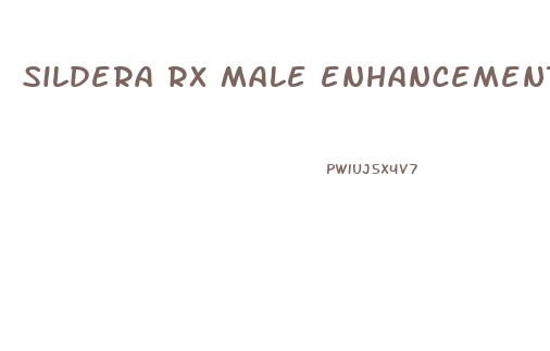 sildera rx male enhancement pills